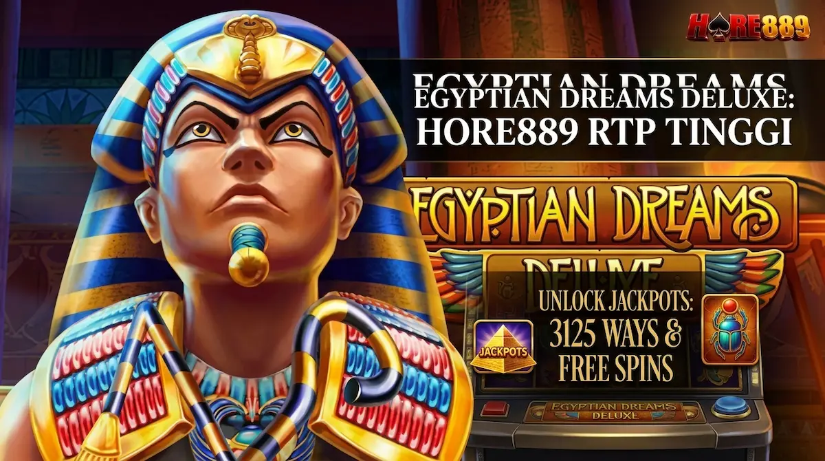 Egyptian Dreams Deluxe Habanero: Cara Unlock 3125 Ways & Free Spins di HORE889